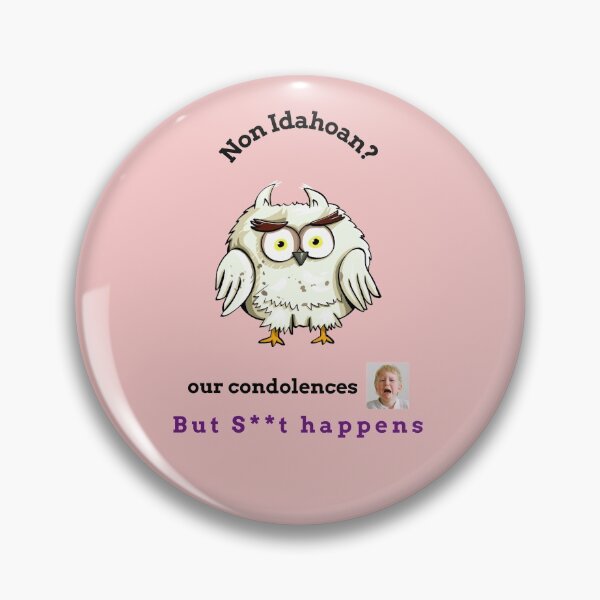 Item preview, "Condolences to non Idahoans"  (owl) designed and sold by skoumpourdides.