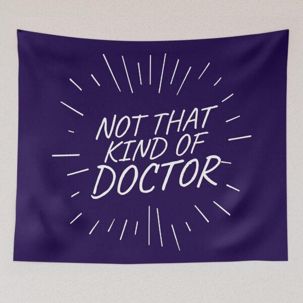 Item preview, Not That Kind of Doctor PhD Gift designed and sold by CatArtStore.
