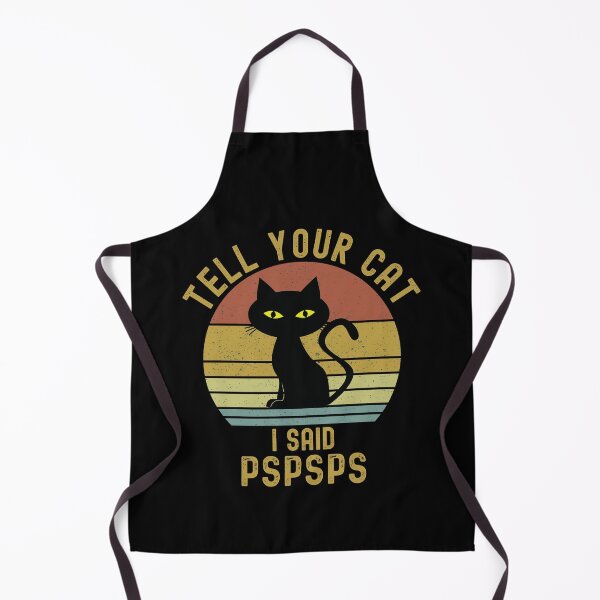 Item preview, Tell Your Cat I Said Pspsps designed and sold by Echo Dusk.