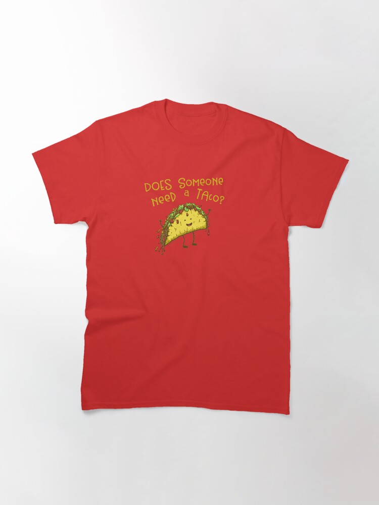 Thumbnail 3 of 7, Classic T-Shirt, Does Someone Need a Taco? designed and sold by jitterfly.