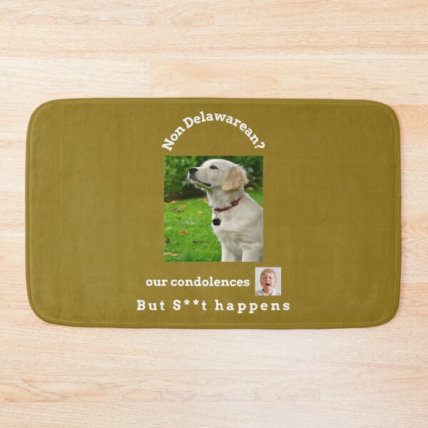 Item preview, "Condolences to non Delawareans"  (white text) designed and sold by skoumpourdides.