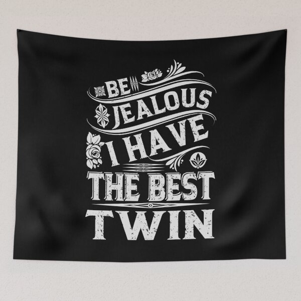 Item preview, Be Jealous I have The Best TWIN Funny Family Gift designed and sold by YAHIA-14.