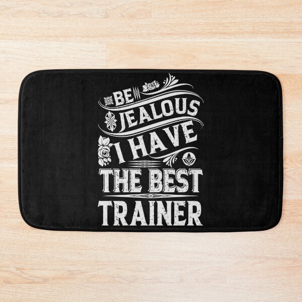 Item preview, Be Jealous I have The Best TRAINER Funny Family Gift designed and sold by YAHIA-14.