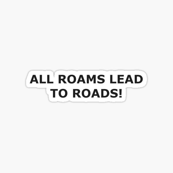 All Roams lead to Roads! Art Board Print for Sale by DEELEETEES