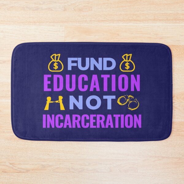 Item preview, Fund Education Not Incarceration designed and sold by jadedscientist.