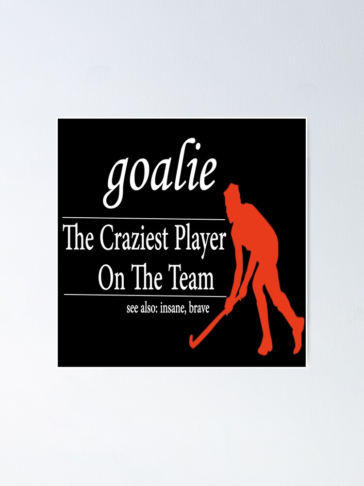 "Goalie Gear Goalkeeper Definition Funny Soccer Hockey TShirt, Funny