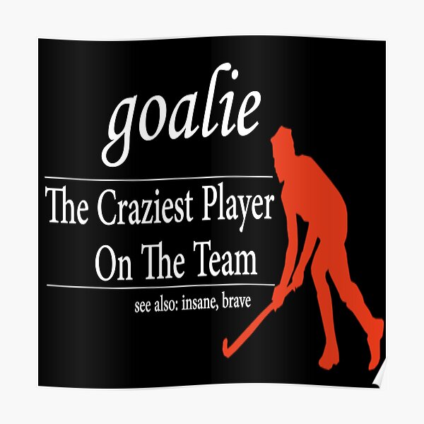 "Goalie Gear Goalkeeper Definition Funny Soccer Hockey TShirt, Funny