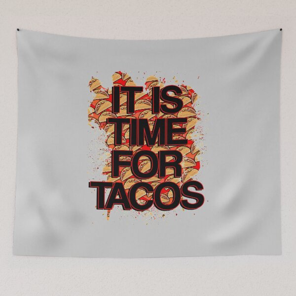 Item preview, Time for tacos designed and sold by Troy Green.