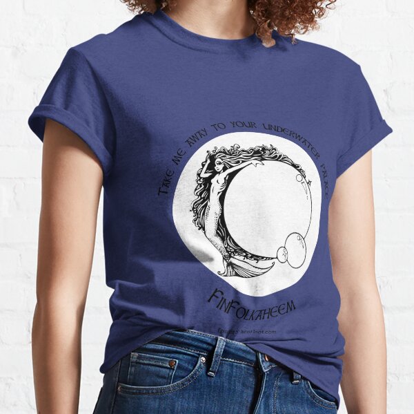 Take me away to your underwater palace Classic T-Shirt