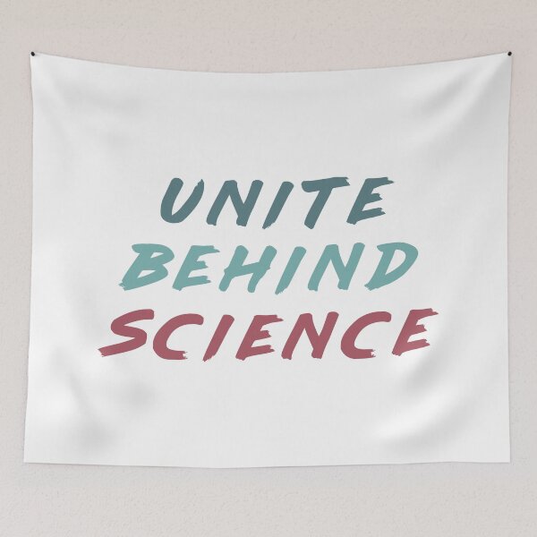 Item preview, Unite Behind The Science (Unite Behind Science) designed and sold by ElColumpioRojo.