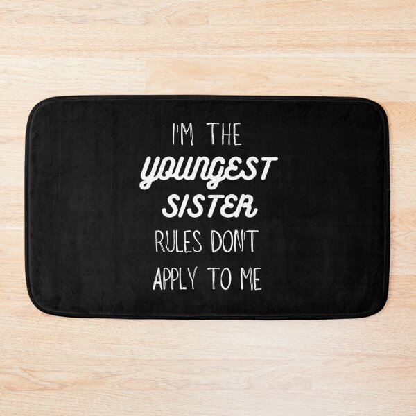 Item preview, Youngest Sister Gift - Rules Don't Apply To Me designed and sold by Anton Ashraf.