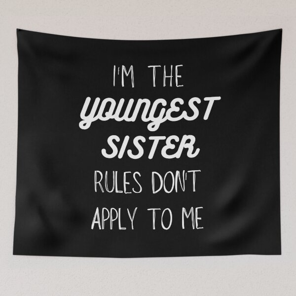 Item preview, Youngest Sister Gift - Rules Don't Apply To Me designed and sold by Anton Ashraf.