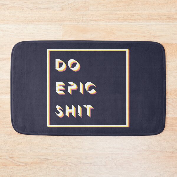 Item preview, Do Epic Sh*t designed and sold by CiaraPrints.