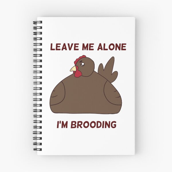 Item preview, Leave Me Alone I'm Brooding Chicken designed and sold by AmberCamera.