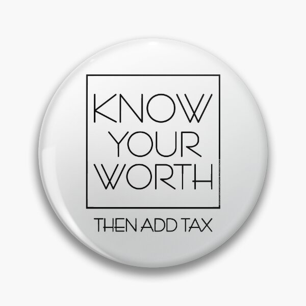 Item preview, DSP - KNOW YOUR WORTH THEN ADD TAX  designed and sold by Skillhause.