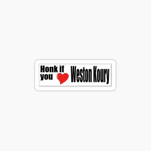 Honk If You Love Weston Koury Sticker