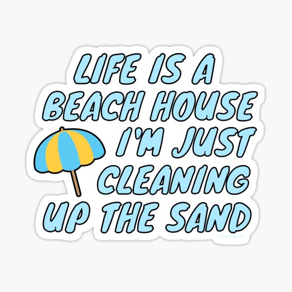 Item preview, Life is a Beach House I'm Just Cleaning the Sand Housekeeper Fun designed and sold by SavvyCleaner.