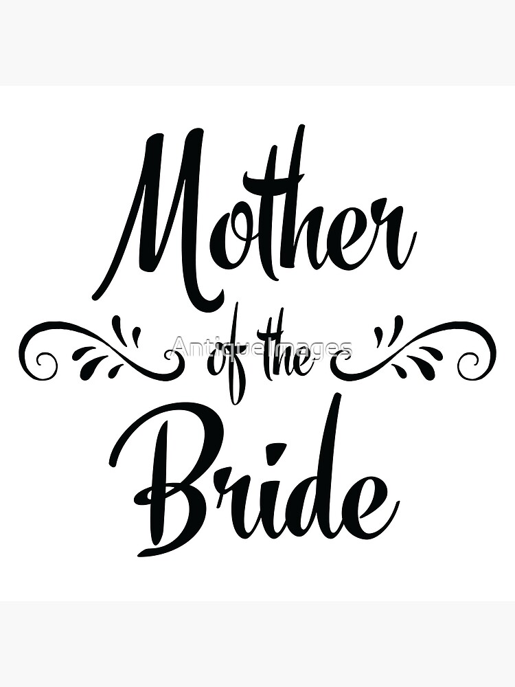 "Mother of the Bride" Poster for Sale by AntiqueImages Redbubble