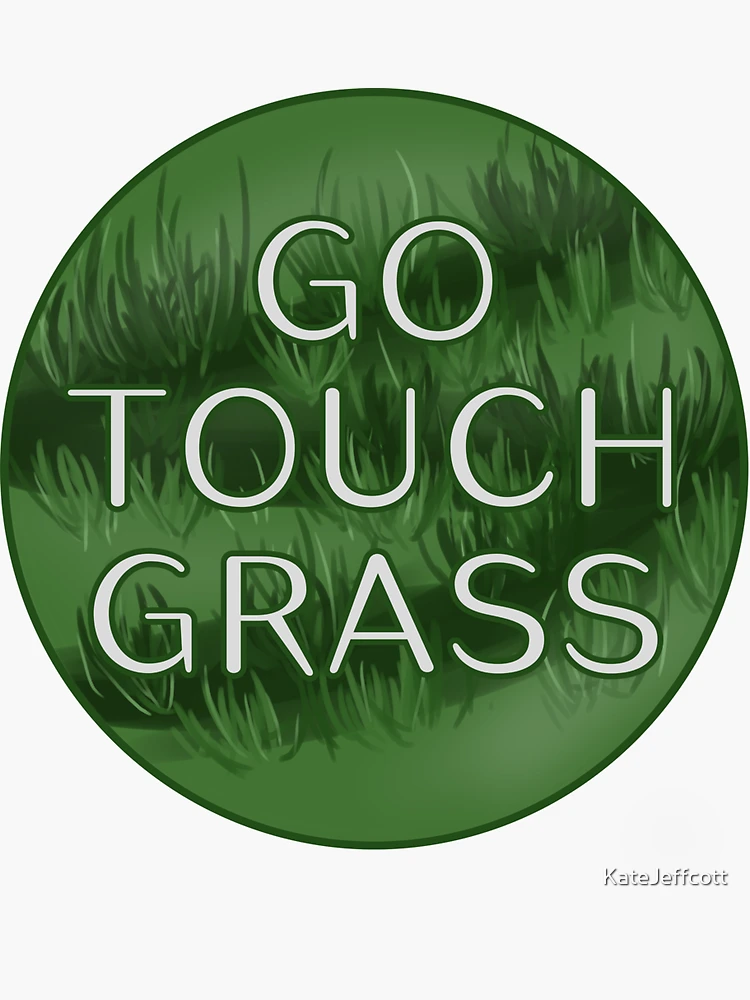 Touch Grass Sticker for Sale by HarshBrown