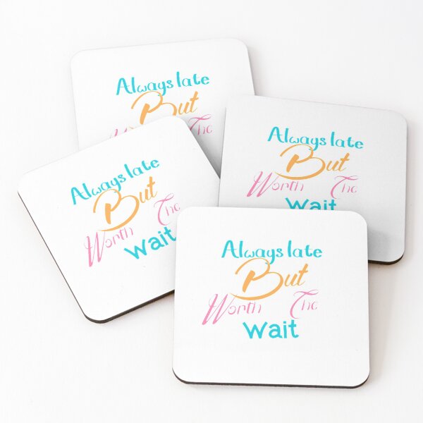Item preview, Always Late But Worth The Wait designed and sold by noor-93.