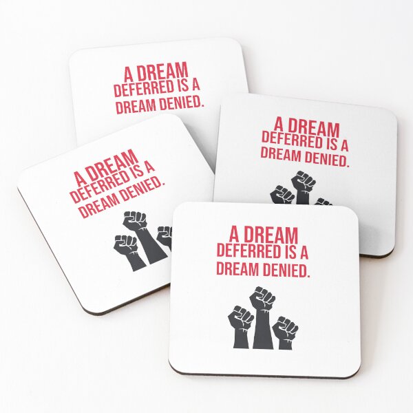 Item preview, A Dream Deferred is a Dream Denied designed and sold by Queen1120.