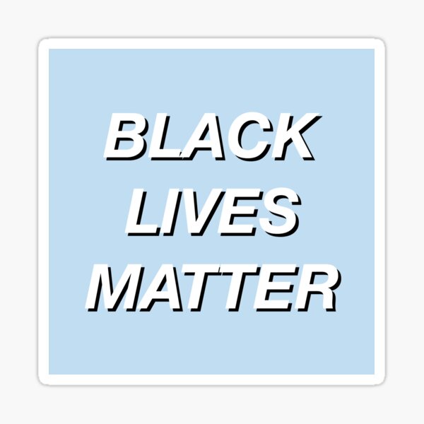 Black Lives Matter Stickers Redbubble