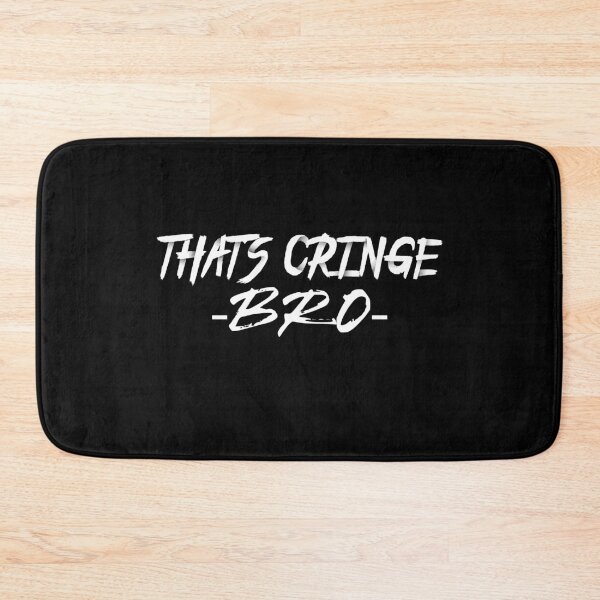 Item preview, That's Cringe Bro designed and sold by LAST WEEK'S STOLEN AESTHETICS.