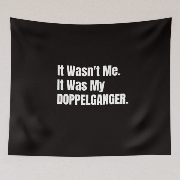 Item preview, It Wasn't Me. It Was My Doppelganger designed and sold by rollinitiative.