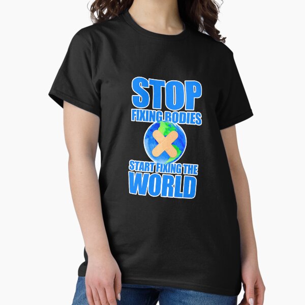 Item preview, Stop Fixing Bodies Start Fixing The World Gift designed and sold by TTFMerch.