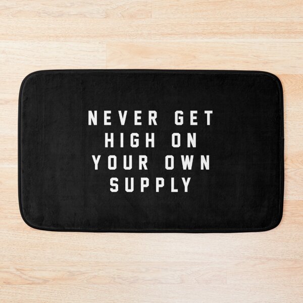 Item preview, Never get high on your own supply designed and sold by Primotees.