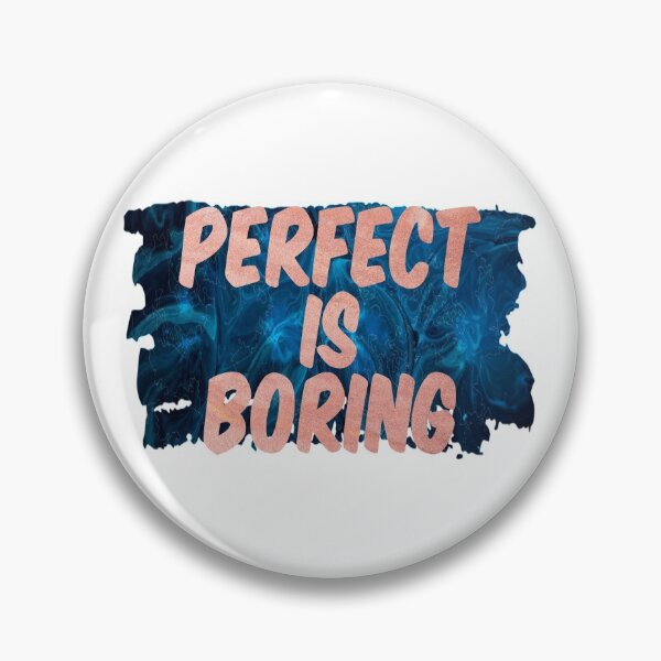 Item preview, perfect is boring  designed and sold by Rehaaam.