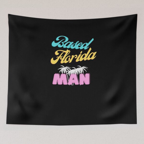 Item preview, BASED FLORIDA MAN designed and sold by Flirt-Teez.