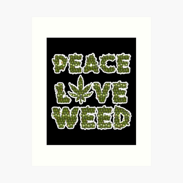 Impressions Artistiques Sur Le Theme Peace Love Weed Redbubble