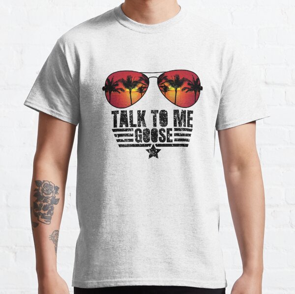 Talk to Me Goose, Top Gun Aviators Desig Classic T-Shirt