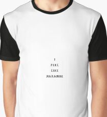 I Feel Like Harambe Graphic T-Shirt