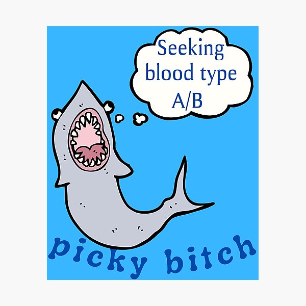 Item preview, Funny Shark Picky About Blood Types designed and sold by StormyMuse.