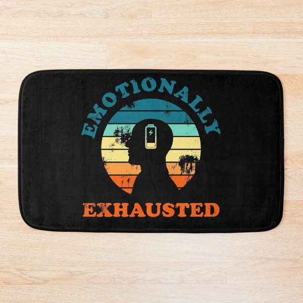 Item preview, Emotionally Exhausted designed and sold by Mclickster.