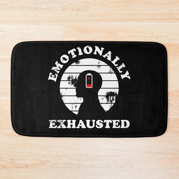 Item preview, Emotionally Exhausted designed and sold by Mclickster.