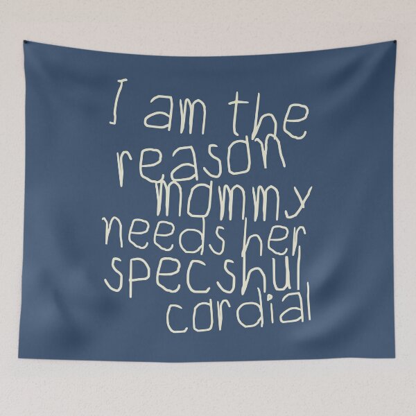 Item preview, I Am The Reason Mommy Needs Her Specshul Cordial designed and sold by HappySchnapper.