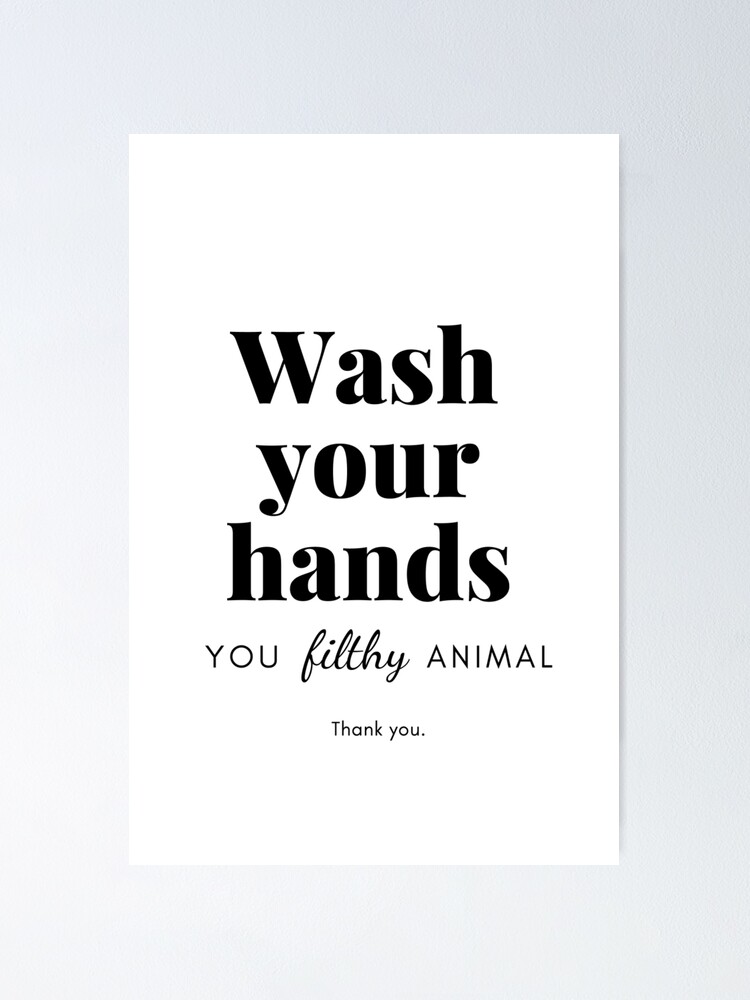 "Waschen Sie Ihre Hände Sie schmutzige Tier Badezimmer Zeichen