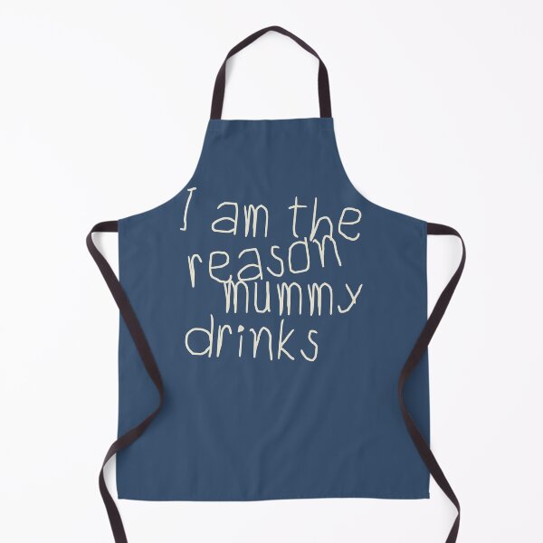Item preview, I Am The Reason Mummy Drinks designed and sold by HappySchnapper.