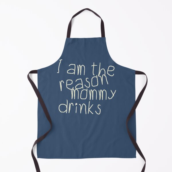 Item preview, I Am The Reason Mommy Drinks designed and sold by HappySchnapper.