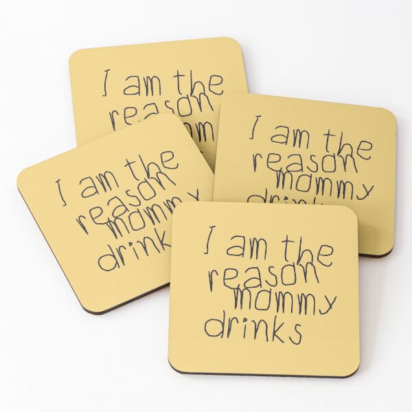 Item preview, I Am The Reason Mommy Drinks designed and sold by HappySchnapper.