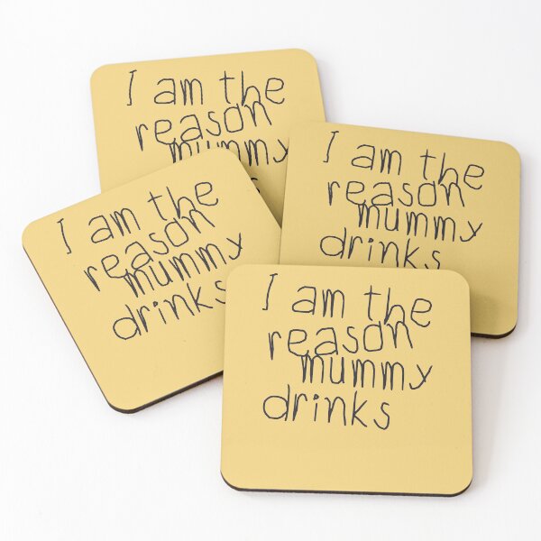 Item preview, I Am The Reason Mummy Drinks designed and sold by HappySchnapper.
