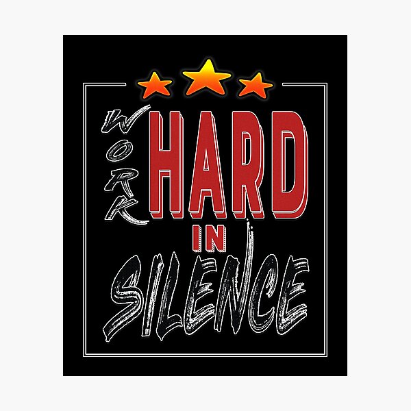 Item preview, work hard in silence. designed and sold by momoworlddesign.