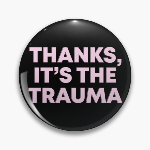 Item preview, “Thanks, It's The Trauma” Mental Health Pink Black Sarcastic Slogan designed and sold by JessicaAmber.
