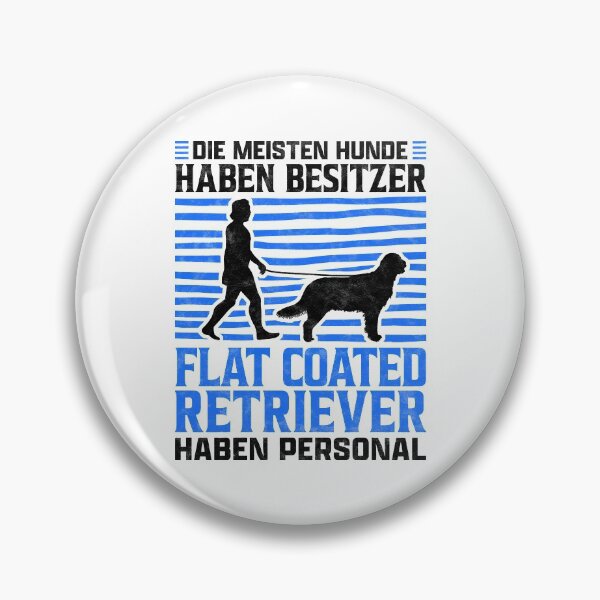 Item preview, Flat Coated Retriever Have Personal Retriever Owner Saying designed and sold by madgrfx.