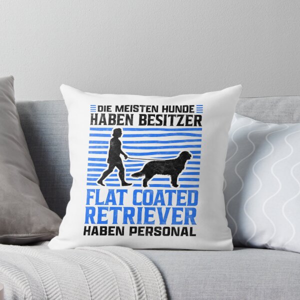 Item preview, Flat Coated Retriever Have Personal Retriever Owner Saying designed and sold by madgrfx.