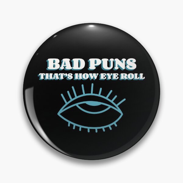Item preview, Bad Puns That’s How Eye Roll designed and sold by BetterDesigns4U.