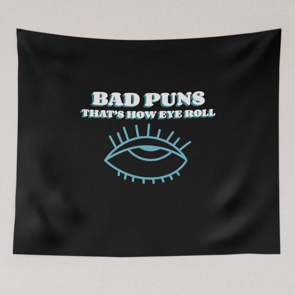 Item preview, Bad Puns That’s How Eye Roll designed and sold by BetterDesigns4U.